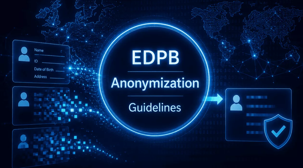 EDPB Draft Guidelines 02/2026 on Anonymisation: Clarifying the Boundary Between Personal Data and Anonymous Data
